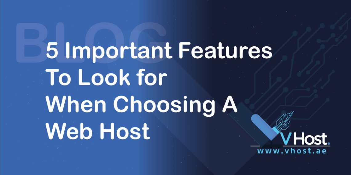 5 Important Features To Look for When Choosing A Web Host - VHost the leading web hosting company for domains websites and other cheap and reliable hosting services