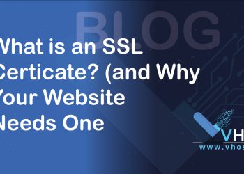 What is an SSL Certificate? (and Why Your Website Needs One) - VHost blog www.vhost.ae leading web hosting company providing cheap hosting services including email, reseller and shared hosting, avail free domains