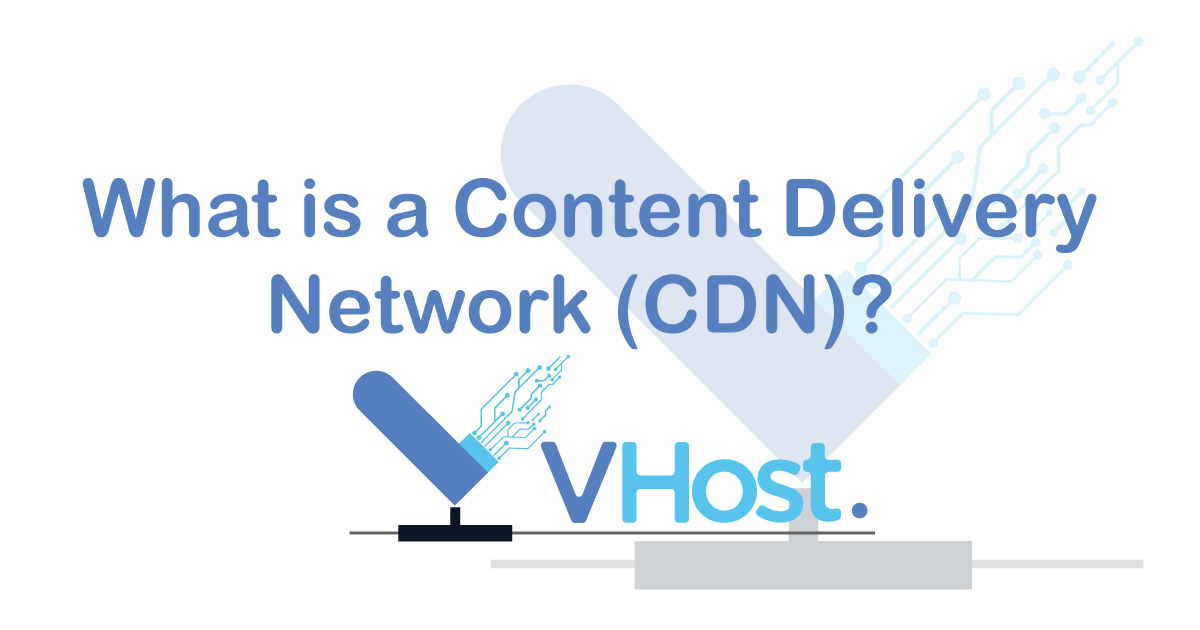 what is content delivery network cdn blog by vhost ae which is a leading web hosting company that offers lightning fast web hosting services for your websites
