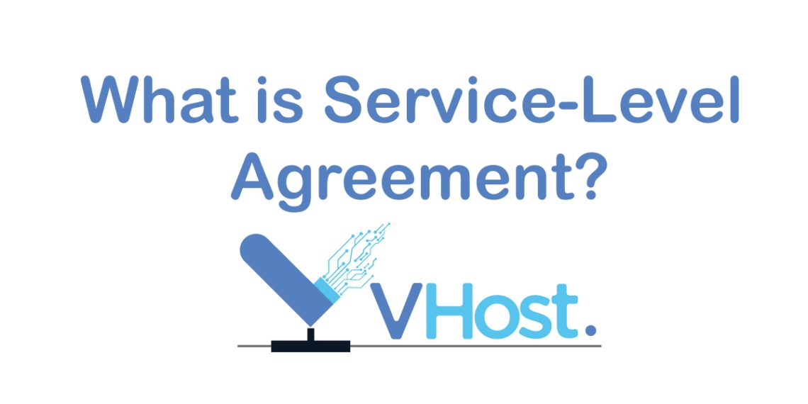 what is service level agreement blog by vhost which is the leading web hosting company that provides robust and lightning fast web hosting services globally whether it be shared, reseller, dedicated or email hosting